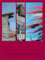 pleasureTEXTpossession by Maria Damon & mIEKAL aND